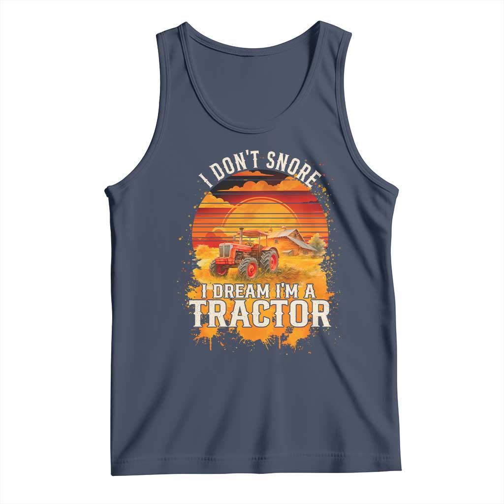 Funny Tractor Tank Top I Do Not Snore I Dream I Am A Tractor - Wonder Print Shop