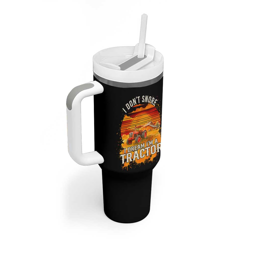 Funny Tractor Tumbler With Handle I Do Not Snore I Dream I Am A Tractor