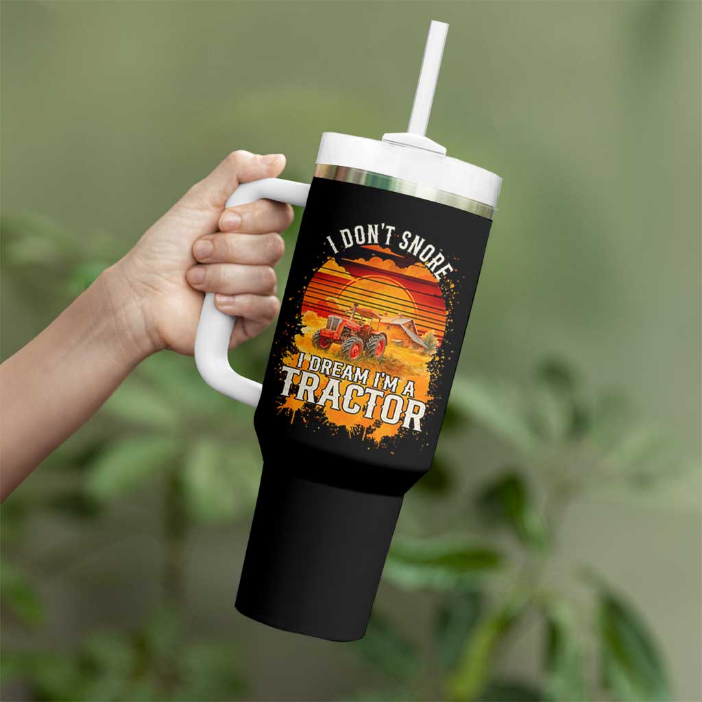 Funny Tractor Tumbler With Handle I Do Not Snore I Dream I Am A Tractor