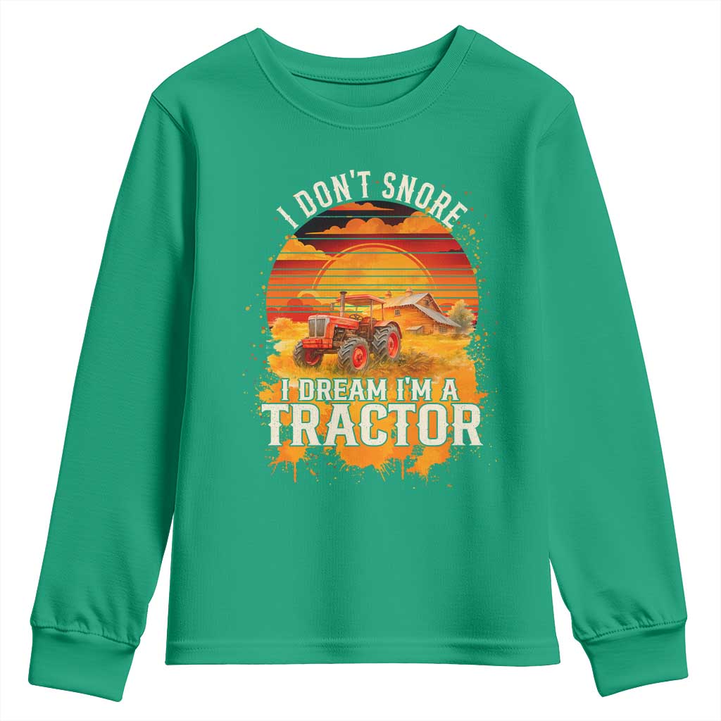 Funny Tractor Youth Sweatshirt I Do Not Snore I Dream I Am A Tractor - Wonder Print Shop