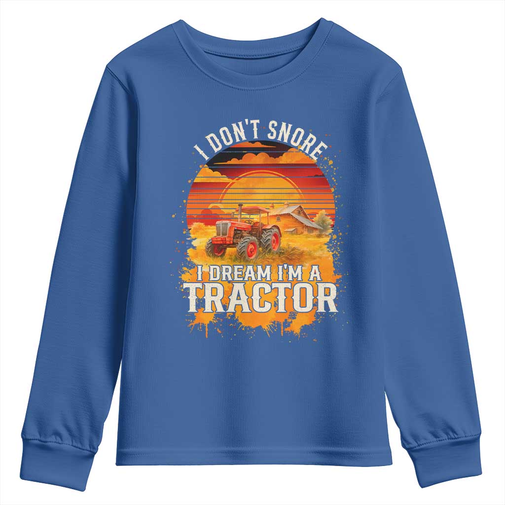 Funny Tractor Youth Sweatshirt I Do Not Snore I Dream I Am A Tractor - Wonder Print Shop