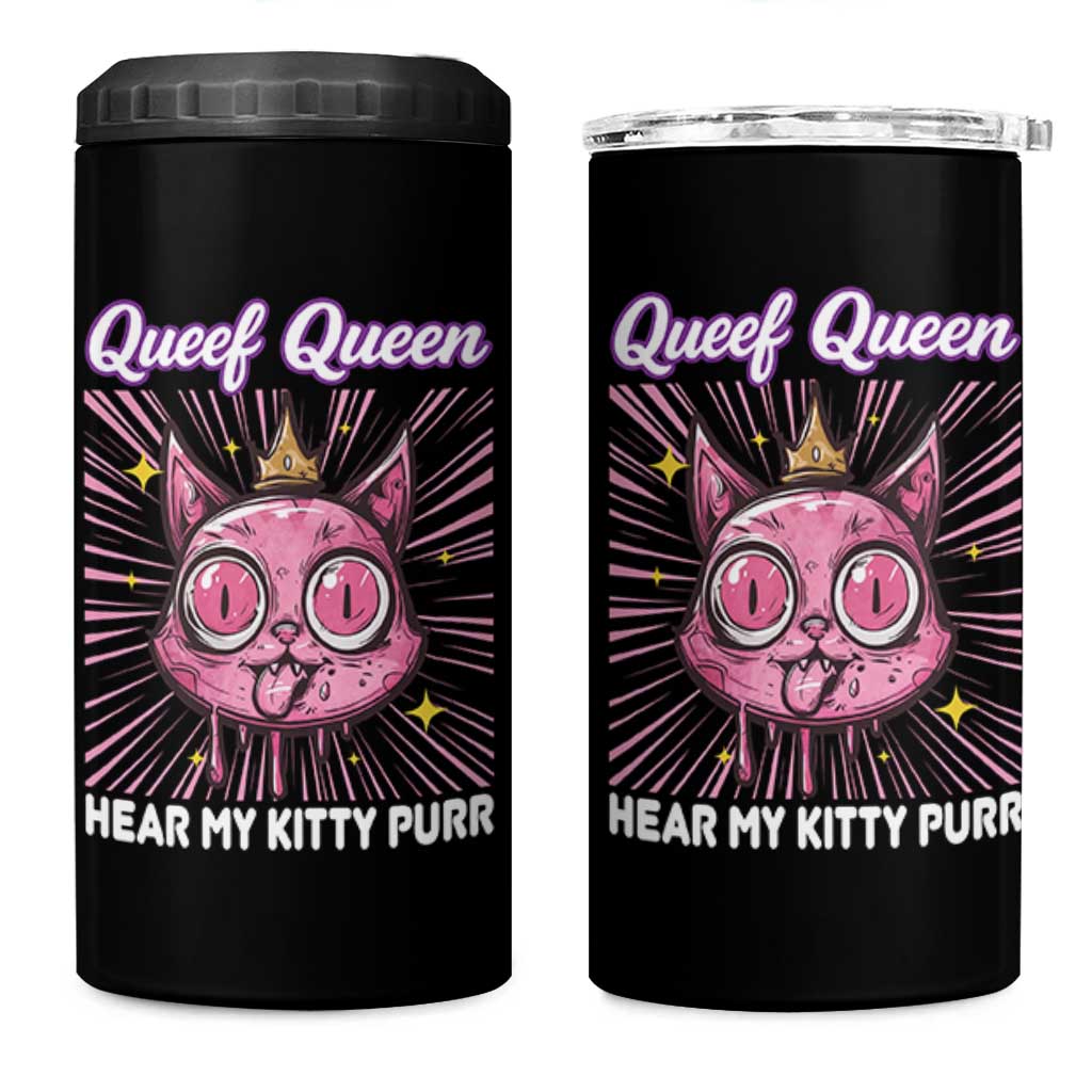 Queef Queen Cat Meme 4 in 1 Can Cooler Tumbler Funny Inappropriate Adult Humor