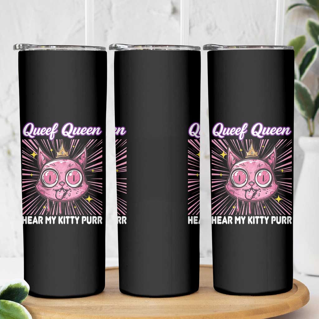 Queef Queen Cat Meme Skinny Tumbler Funny Inappropriate Adult Humor