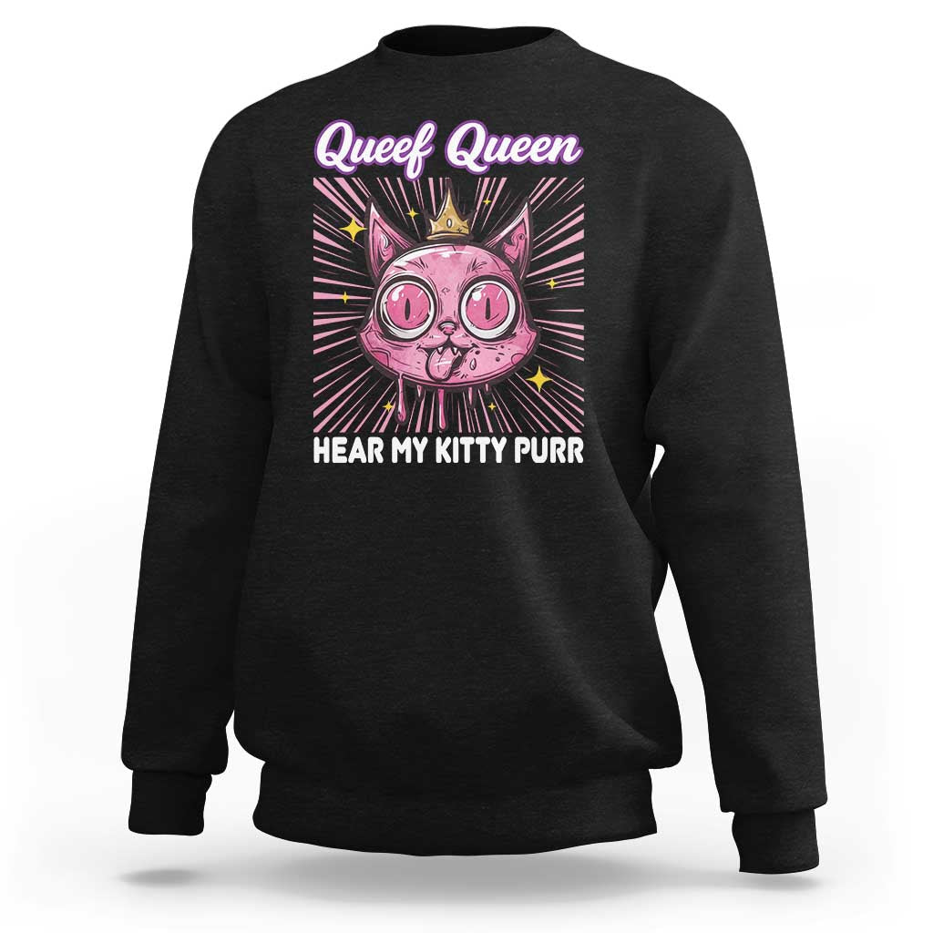 Queef Queen Cat Meme Sweatshirt Funny Inappropriate Adult Humor - Wonder Print Shop