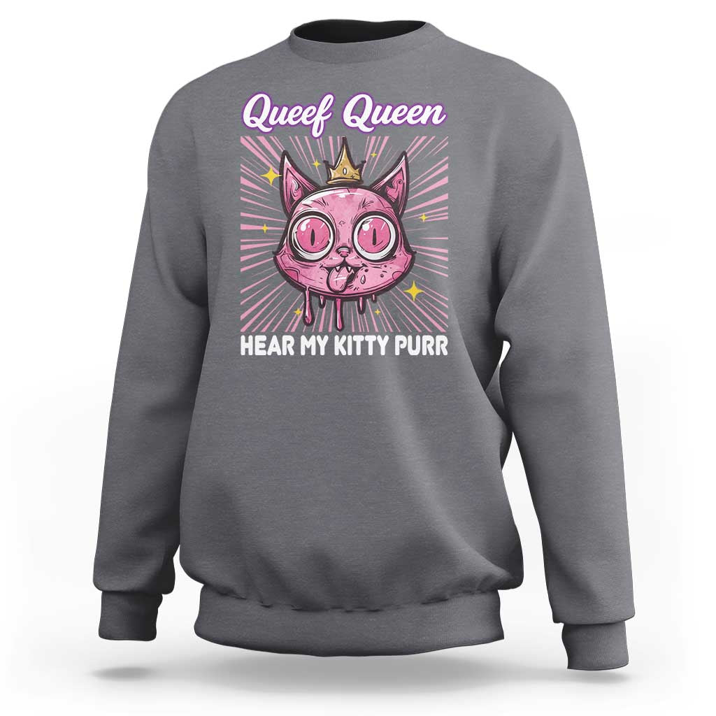Queef Queen Cat Meme Sweatshirt Funny Inappropriate Adult Humor - Wonder Print Shop