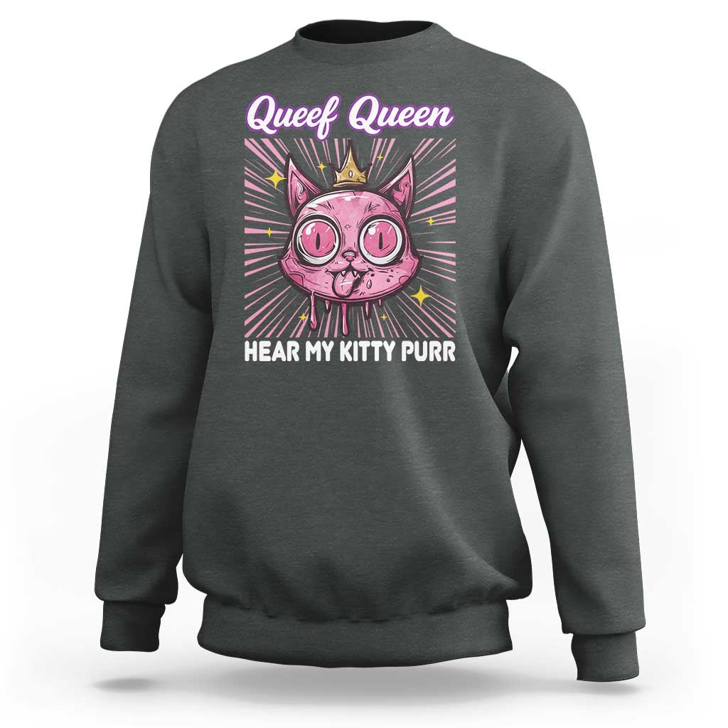Queef Queen Cat Meme Sweatshirt Funny Inappropriate Adult Humor - Wonder Print Shop