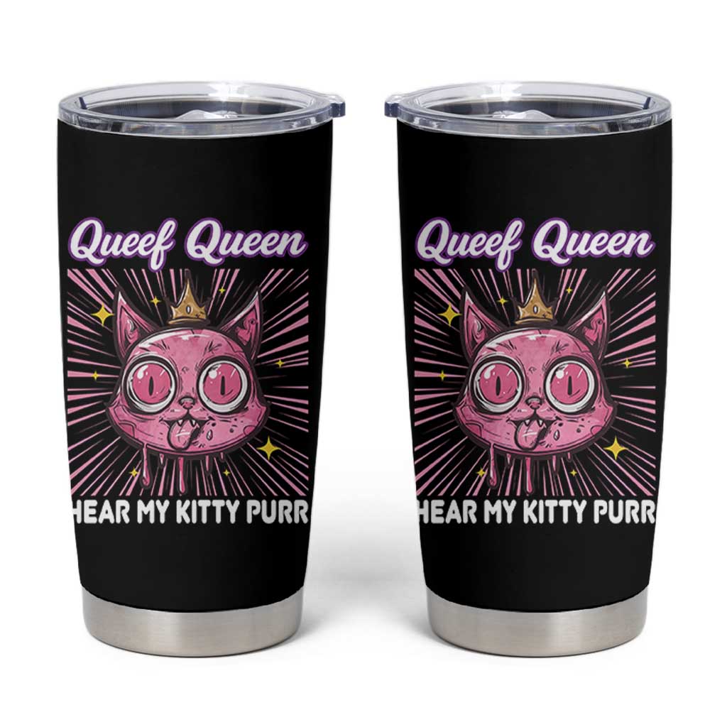 Queef Queen Cat Meme Tumbler Cup Funny Inappropriate Adult Humor