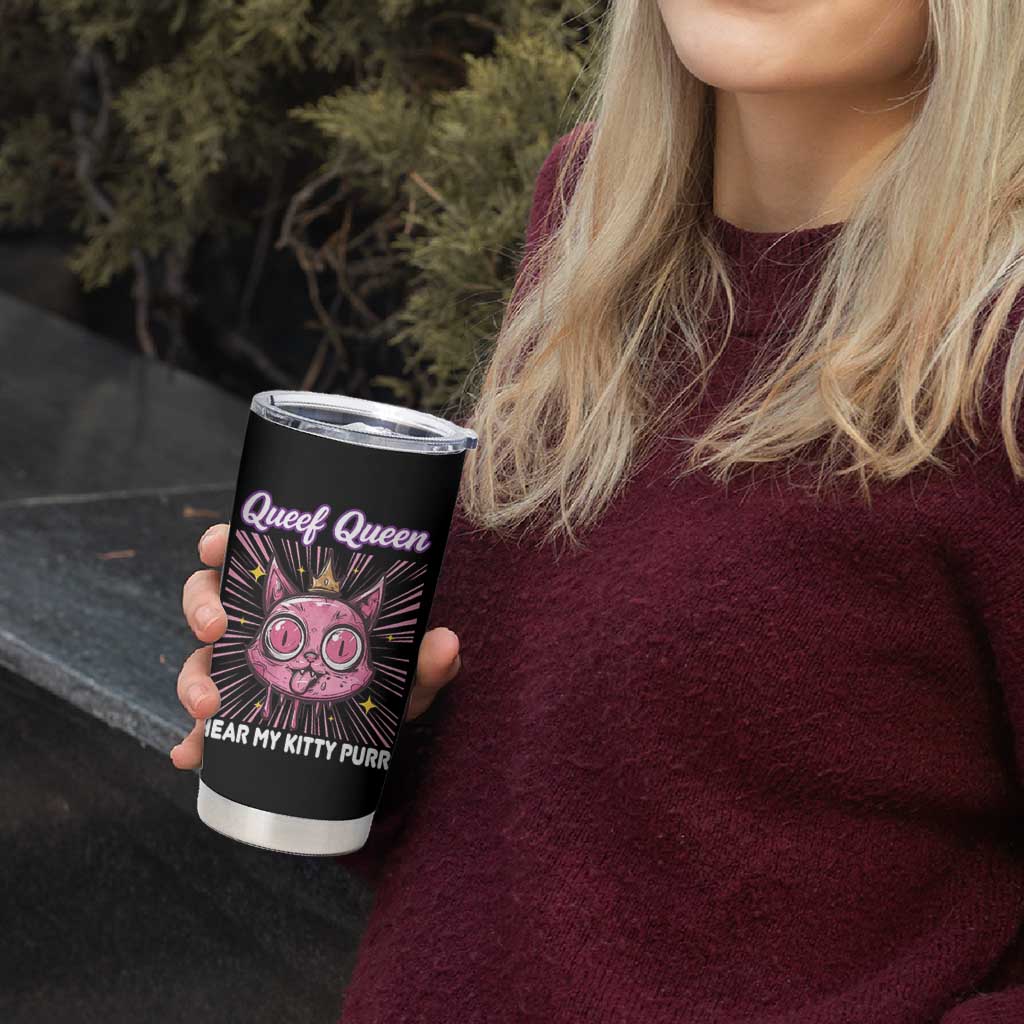 Queef Queen Cat Meme Tumbler Cup Funny Inappropriate Adult Humor