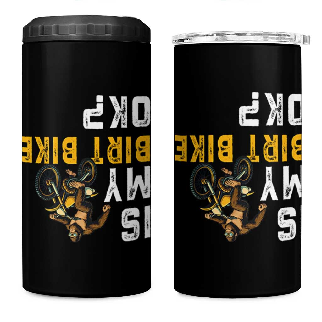 Funny Bigfoot Sasquatch Biker 4 in 1 Can Cooler Tumbler Is My Dirt Bike OK