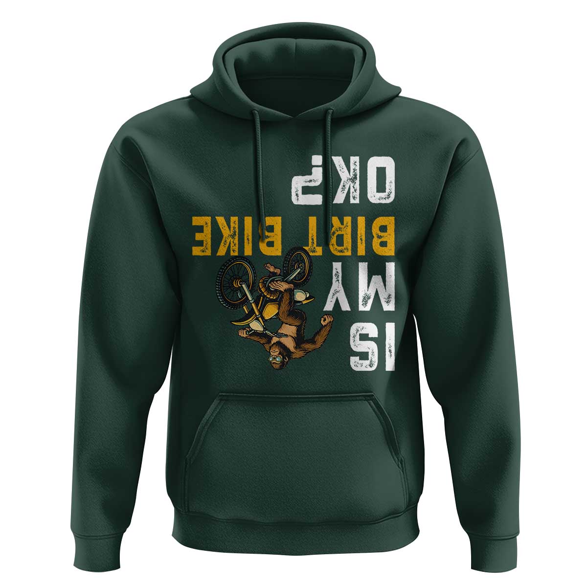 Funny Bigfoot Sasquatch Biker Hoodie Is My Dirt Bike OK - Wonder Print Shop