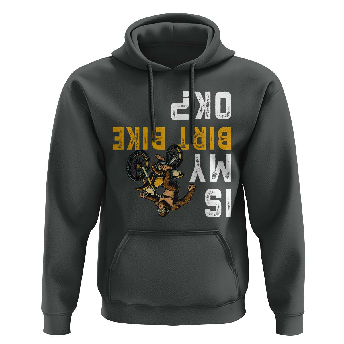 Funny Bigfoot Sasquatch Biker Hoodie Is My Dirt Bike OK - Wonder Print Shop