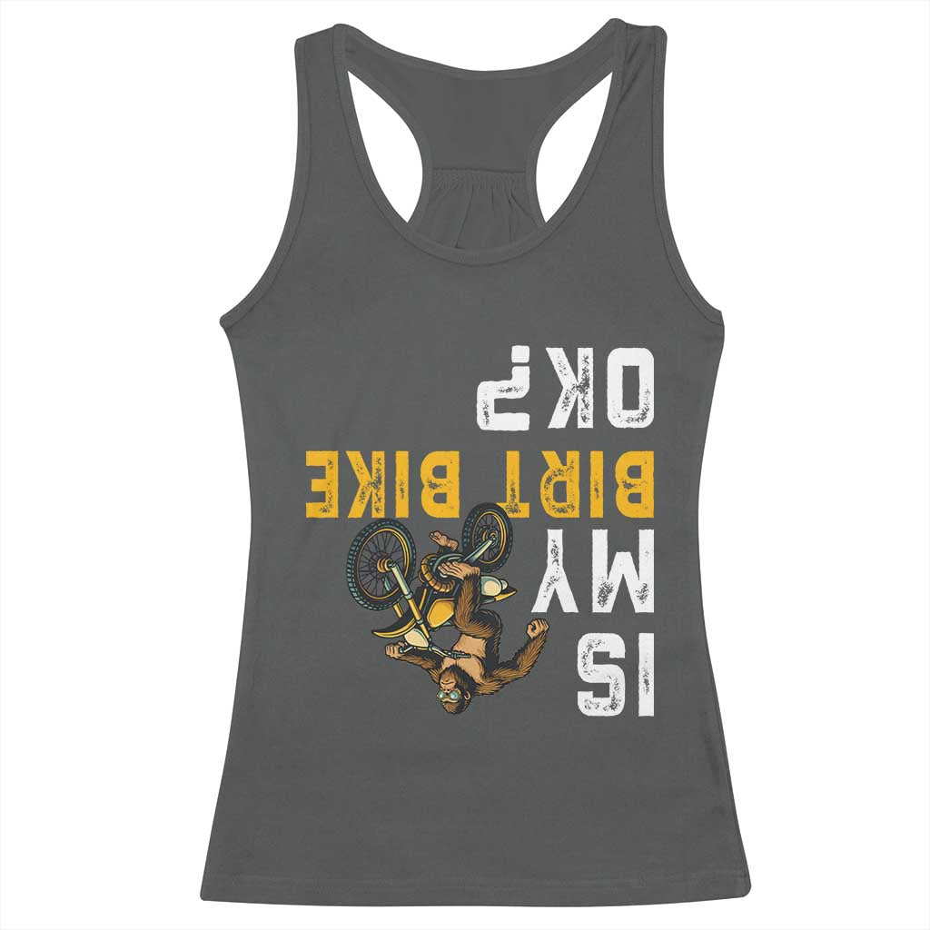 Funny Bigfoot Sasquatch Biker Racerback Tank Top Is My Dirt Bike OK - Wonder Print Shop