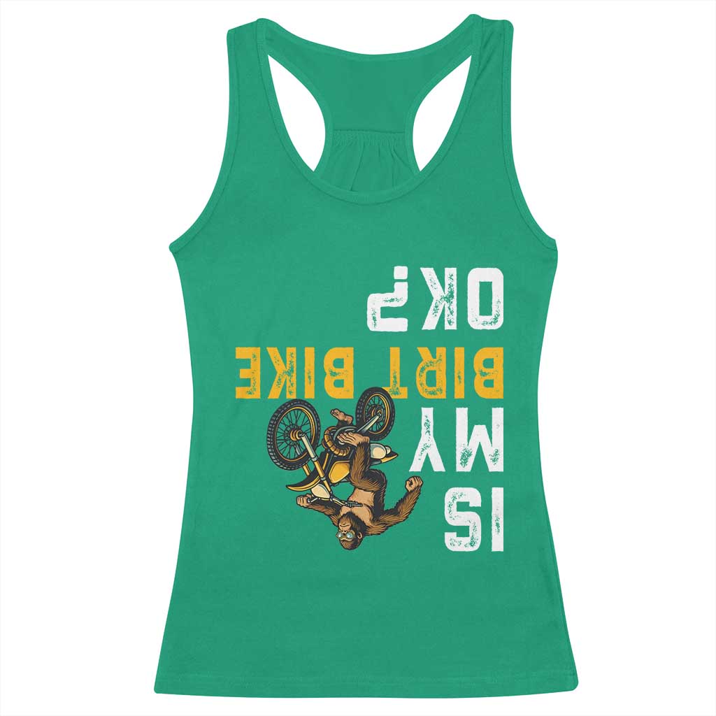Funny Bigfoot Sasquatch Biker Racerback Tank Top Is My Dirt Bike OK - Wonder Print Shop