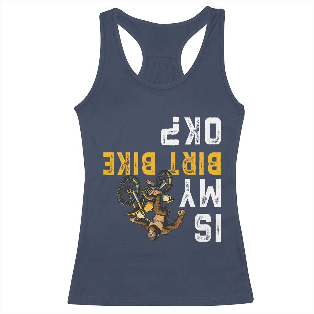 Funny Bigfoot Sasquatch Biker Racerback Tank Top Is My Dirt Bike OK - Wonder Print Shop