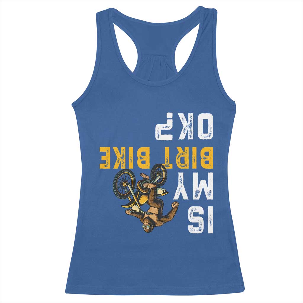 Funny Bigfoot Sasquatch Biker Racerback Tank Top Is My Dirt Bike OK - Wonder Print Shop