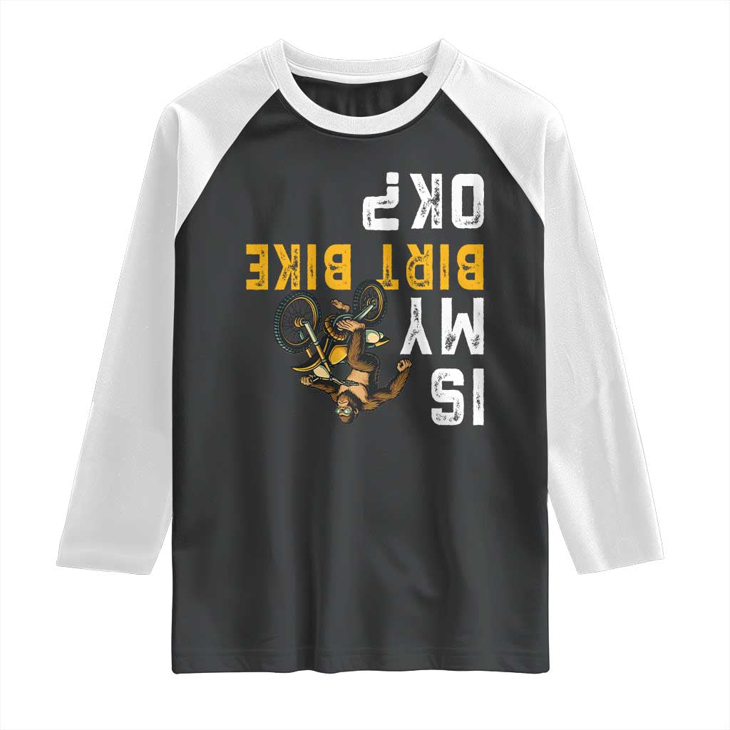 Funny Bigfoot Sasquatch Biker Raglan Shirt Is My Dirt Bike OK - Wonder Print Shop