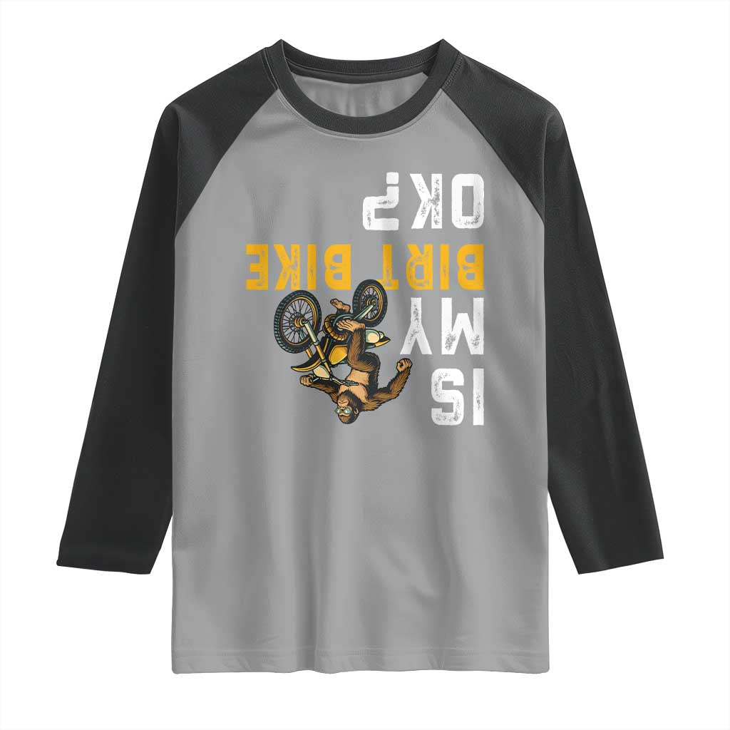 Funny Bigfoot Sasquatch Biker Raglan Shirt Is My Dirt Bike OK - Wonder Print Shop
