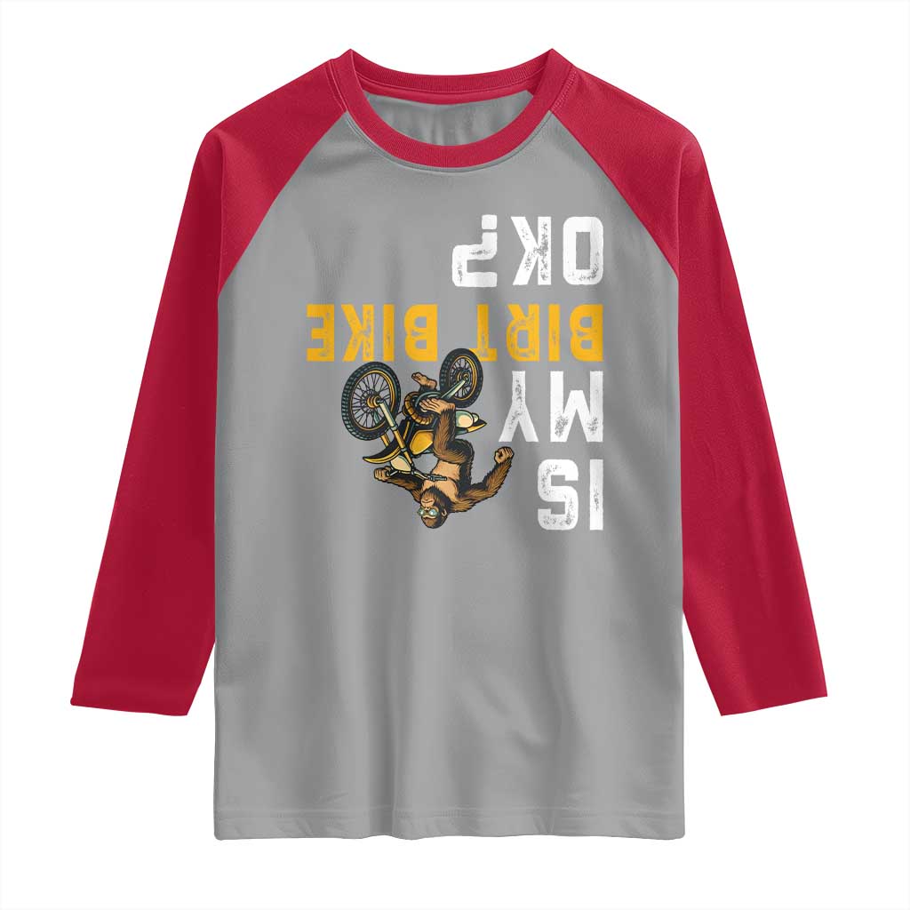 Funny Bigfoot Sasquatch Biker Raglan Shirt Is My Dirt Bike OK - Wonder Print Shop