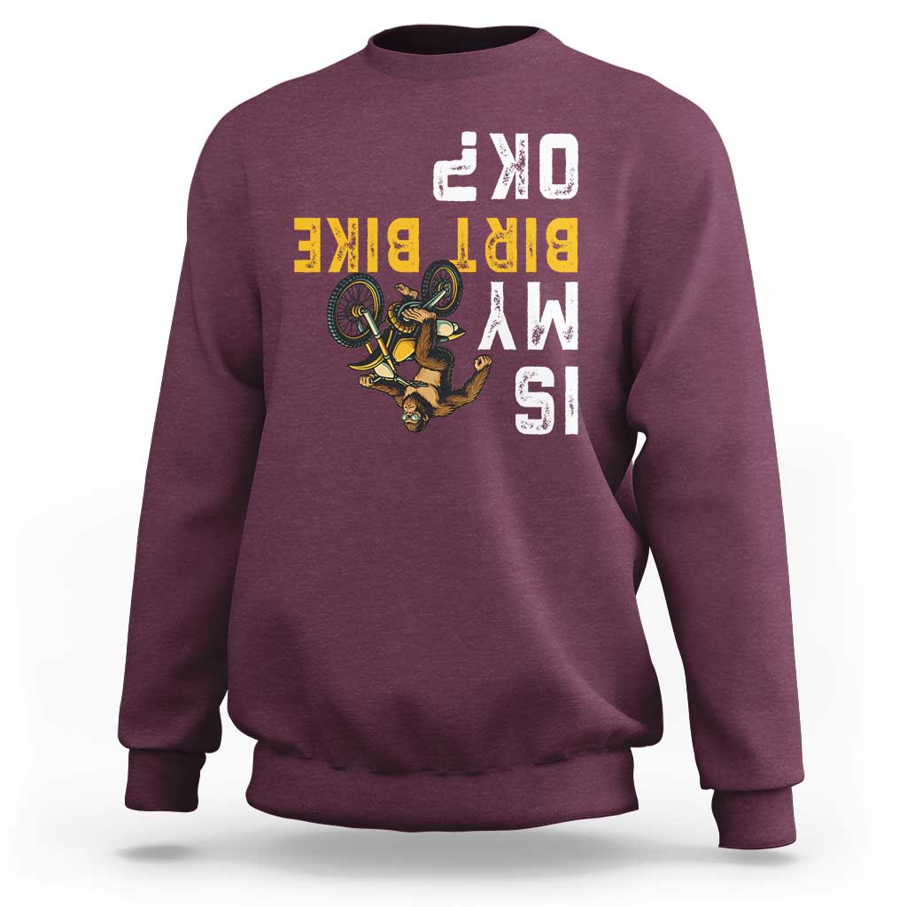 Funny Bigfoot Sasquatch Biker Sweatshirt Is My Dirt Bike OK - Wonder Print Shop