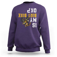 Funny Bigfoot Sasquatch Biker Sweatshirt Is My Dirt Bike OK - Wonder Print Shop