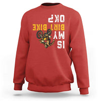 Funny Bigfoot Sasquatch Biker Sweatshirt Is My Dirt Bike OK - Wonder Print Shop