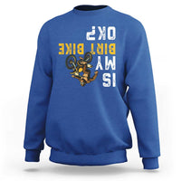 Funny Bigfoot Sasquatch Biker Sweatshirt Is My Dirt Bike OK - Wonder Print Shop