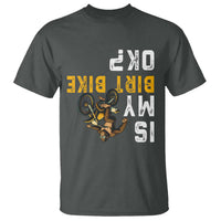 Funny Bigfoot Sasquatch Biker T Shirt Is My Dirt Bike OK - Wonder Print Shop