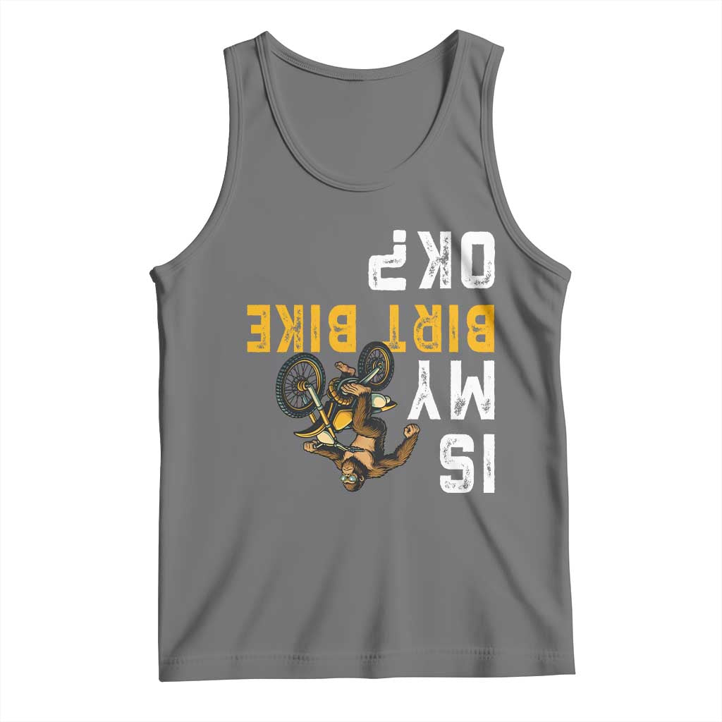 Funny Bigfoot Sasquatch Biker Tank Top Is My Dirt Bike OK - Wonder Print Shop