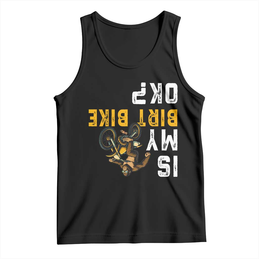 Funny Bigfoot Sasquatch Biker Tank Top Is My Dirt Bike OK - Wonder Print Shop