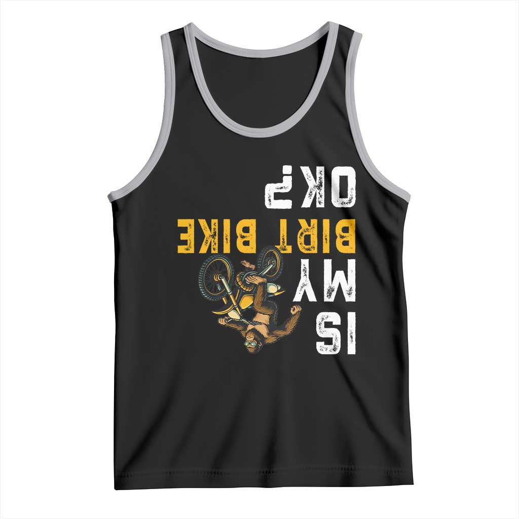 Funny Bigfoot Sasquatch Biker Tank Top Is My Dirt Bike OK - Wonder Print Shop
