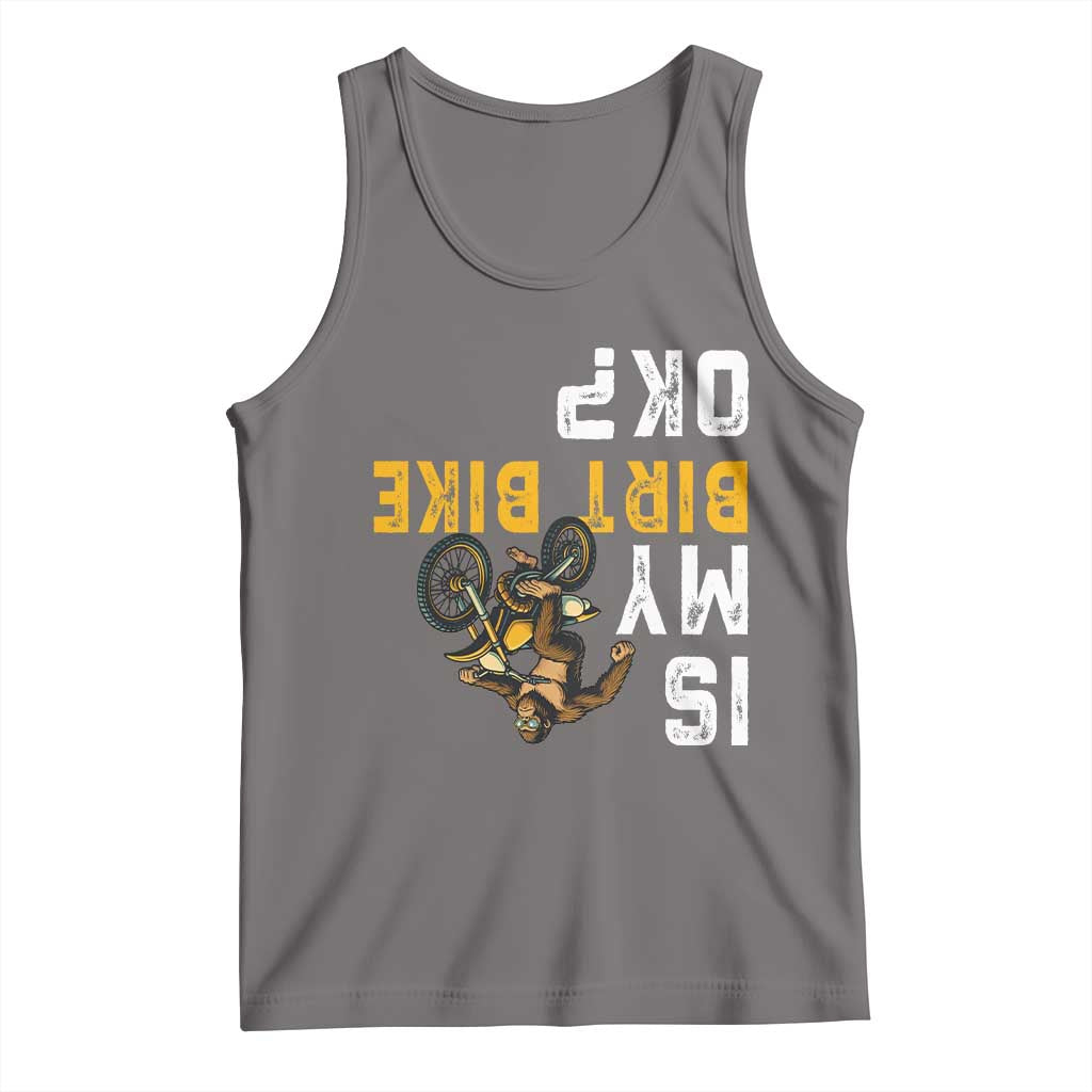 Funny Bigfoot Sasquatch Biker Tank Top Is My Dirt Bike OK - Wonder Print Shop
