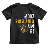 Funny Bigfoot Sasquatch Biker Toddler T Shirt Is My Dirt Bike OK - Wonder Print Shop