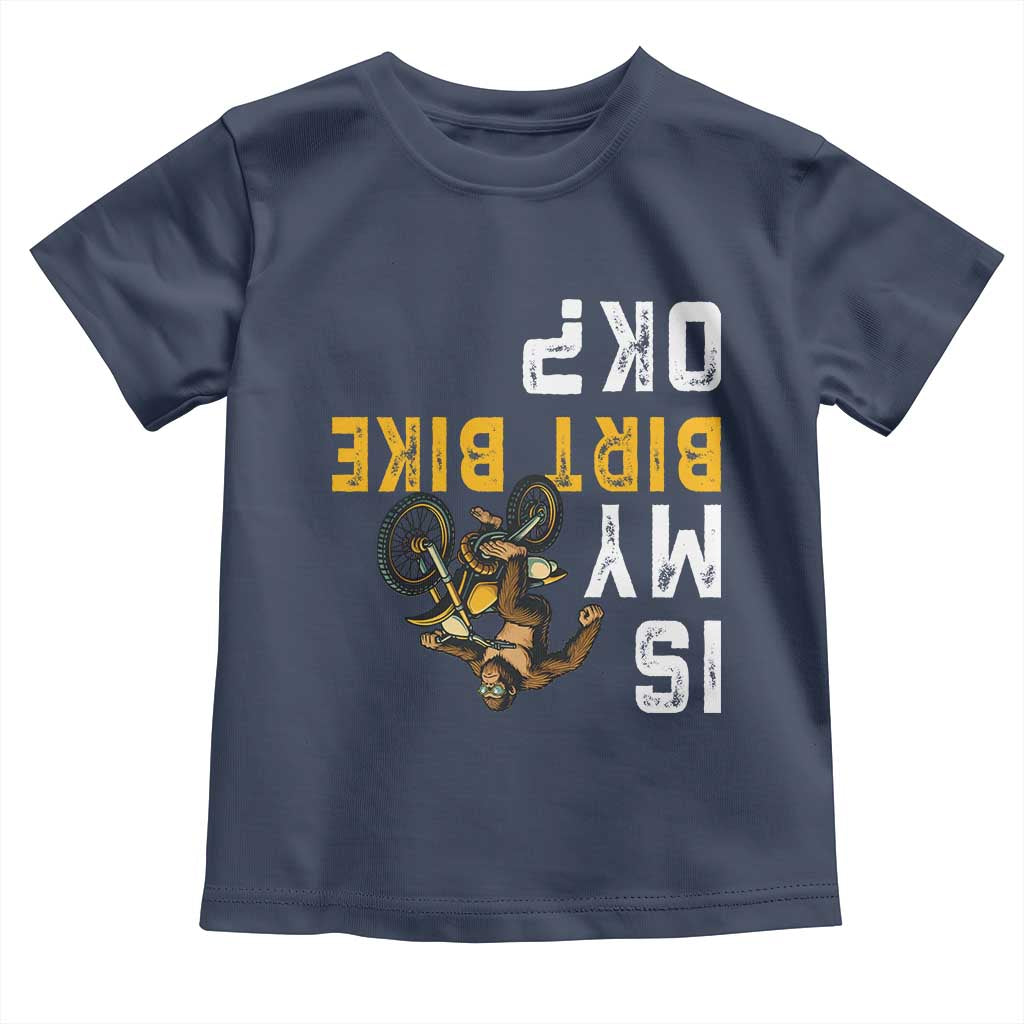 Funny Bigfoot Sasquatch Biker Toddler T Shirt Is My Dirt Bike OK - Wonder Print Shop