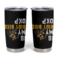 Funny Bigfoot Sasquatch Biker Tumbler Cup Is My Dirt Bike OK