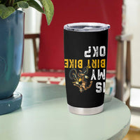 Funny Bigfoot Sasquatch Biker Tumbler Cup Is My Dirt Bike OK