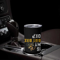 Funny Bigfoot Sasquatch Biker Tumbler Cup Is My Dirt Bike OK