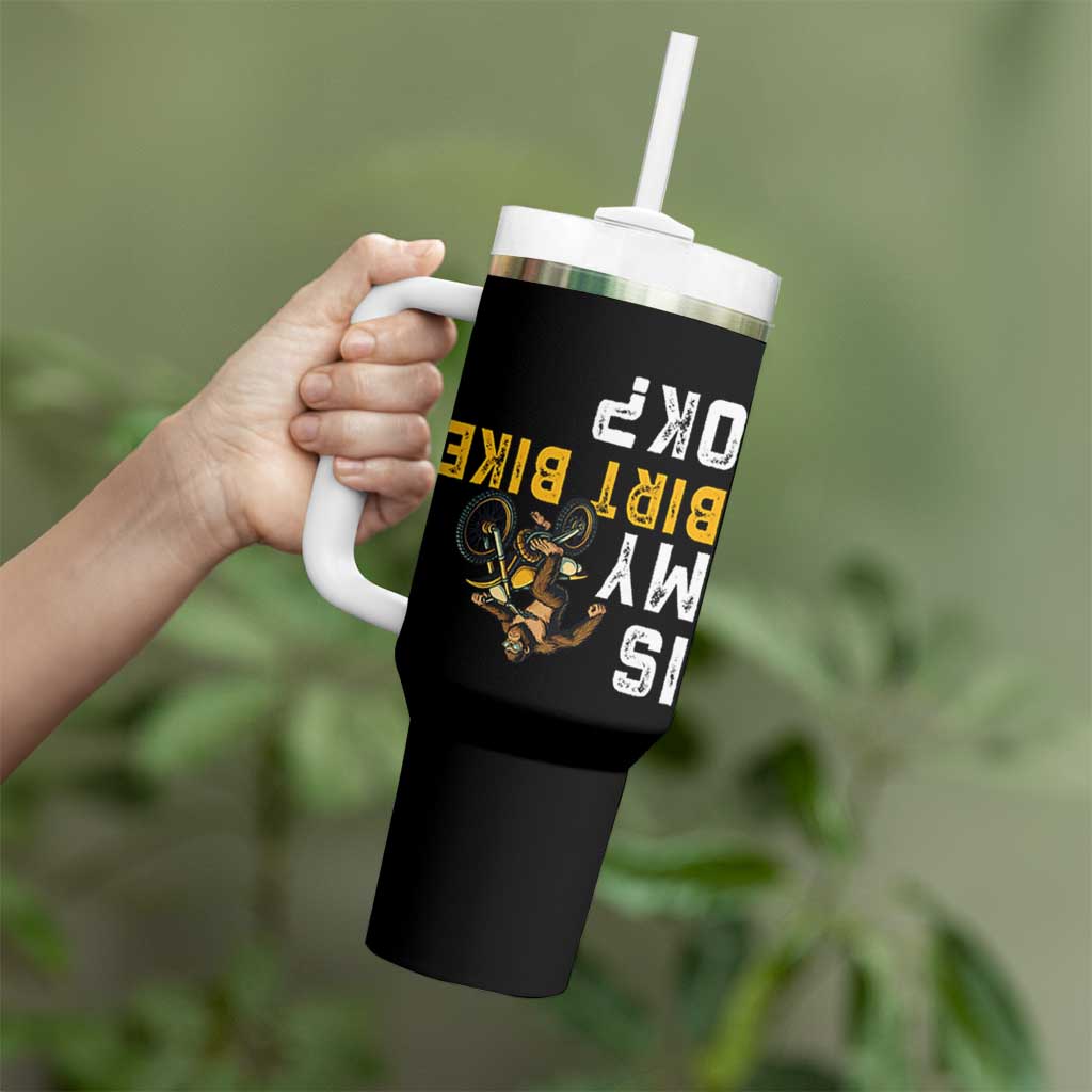 Funny Bigfoot Sasquatch Biker Tumbler With Handle Is My Dirt Bike OK