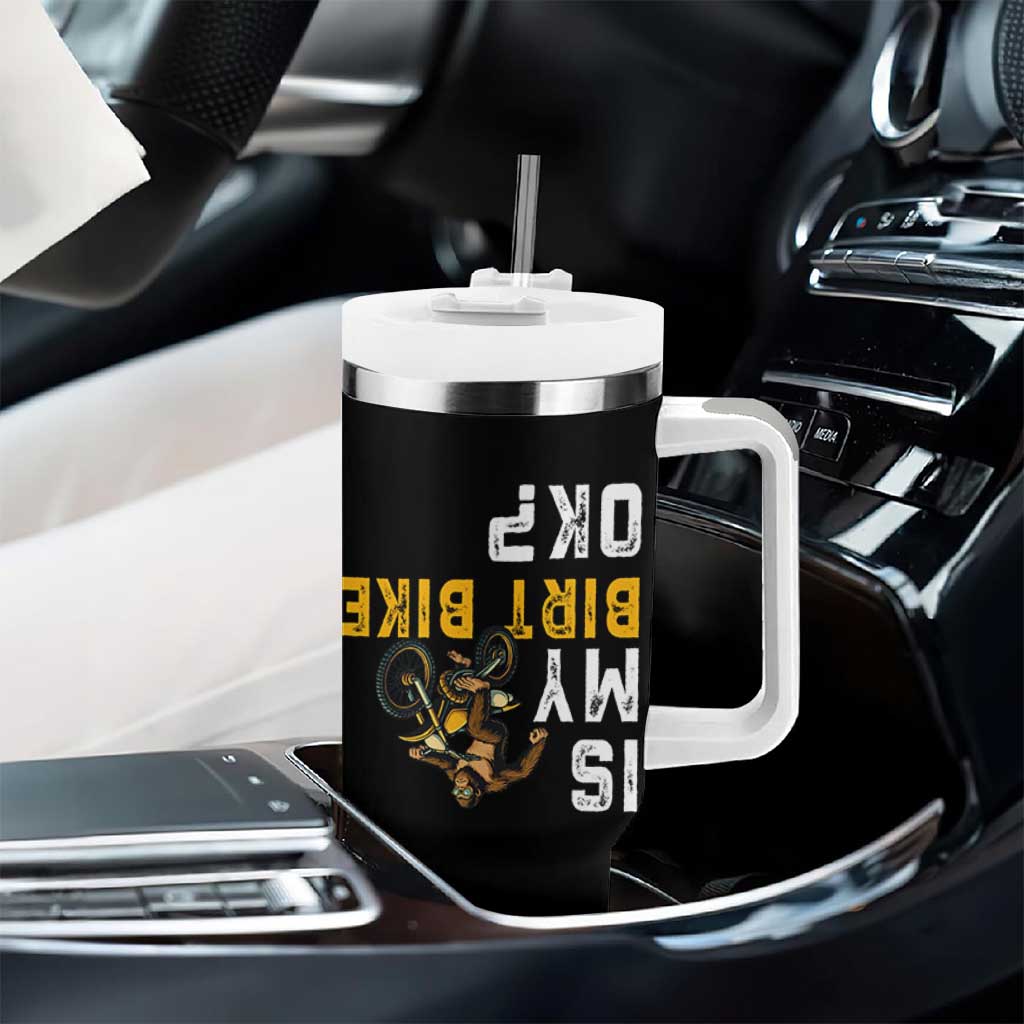 Funny Bigfoot Sasquatch Biker Tumbler With Handle Is My Dirt Bike OK