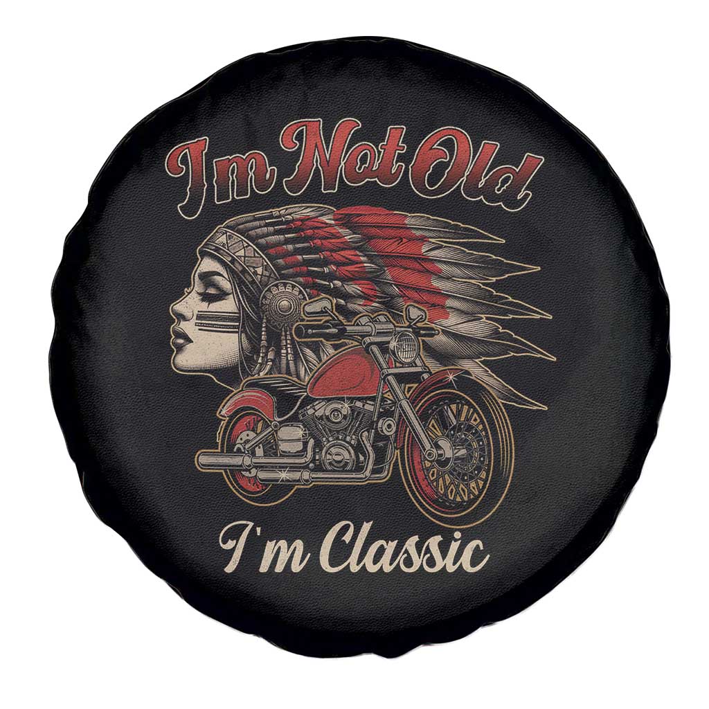 Funny Native American Biker Spare Tire Cover I Am Not Old I Am Classic - Wonder Print Shop