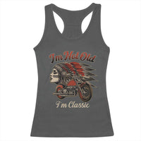 Funny Native American Biker Racerback Tank Top I Am Not Old I Am Classic - Wonder Print Shop