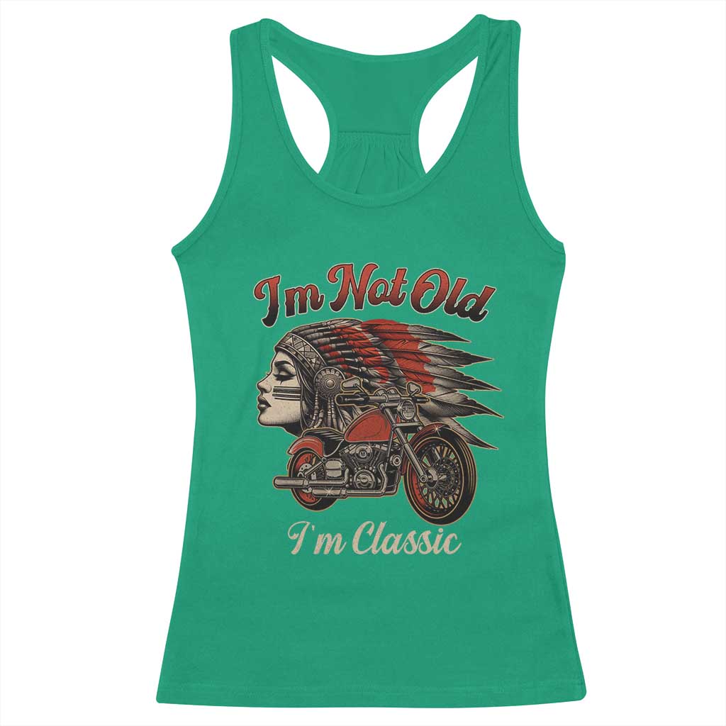 Funny Native American Biker Racerback Tank Top I Am Not Old I Am Classic - Wonder Print Shop