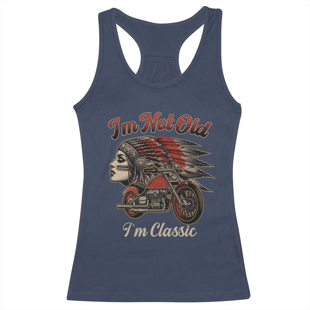 Funny Native American Biker Racerback Tank Top I Am Not Old I Am Classic - Wonder Print Shop