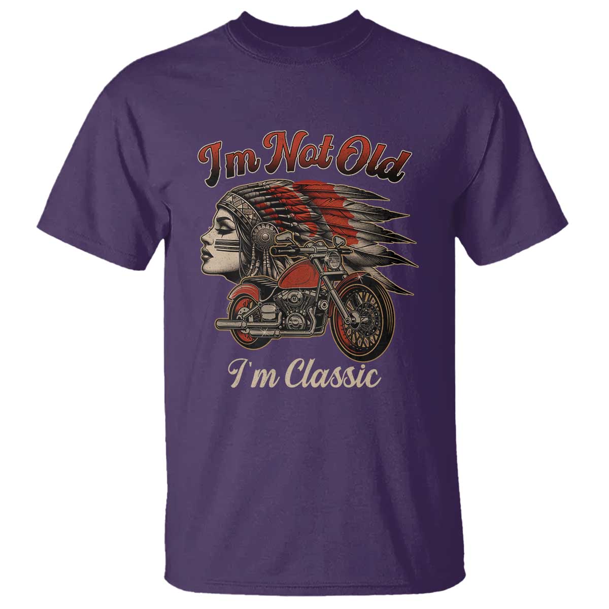Funny Native American Biker T Shirt I Am Not Old I Am Classic - Wonder Print Shop