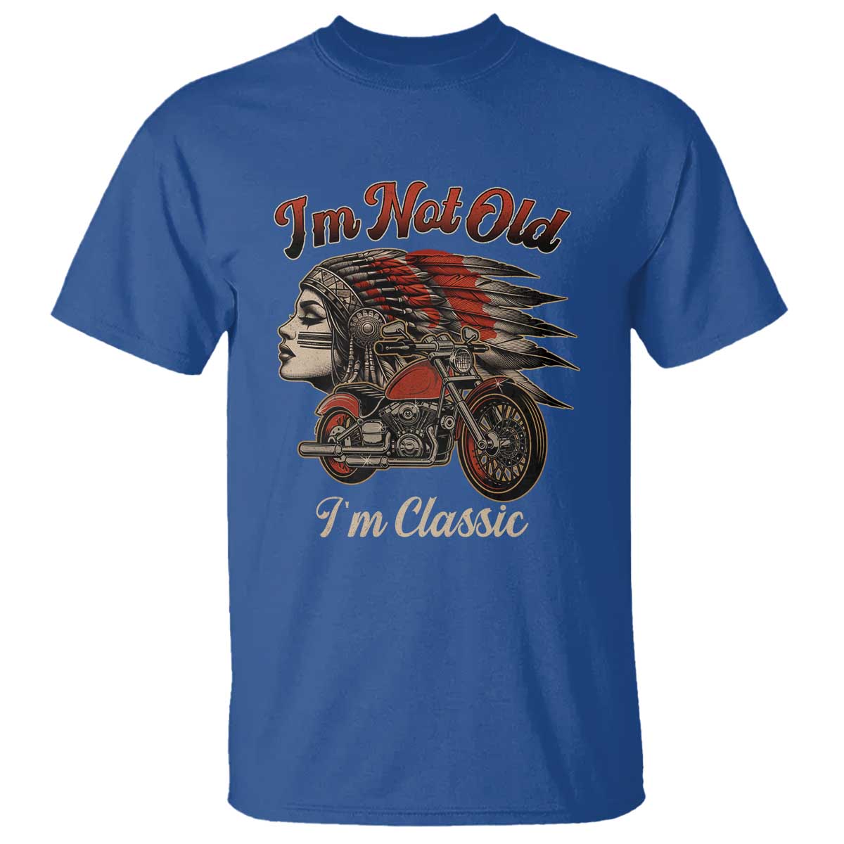 Funny Native American Biker T Shirt I Am Not Old I Am Classic - Wonder Print Shop