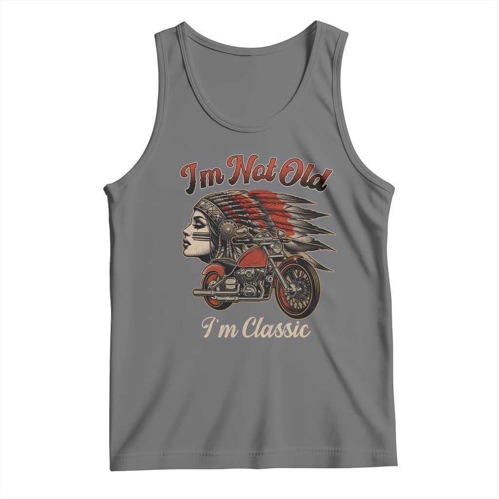 Funny Native American Biker Tank Top I Am Not Old I Am Classic - Wonder Print Shop