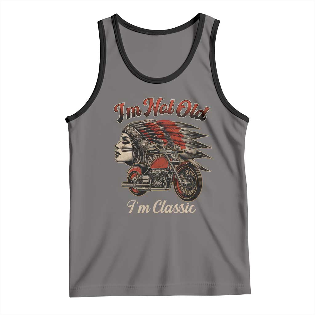 Funny Native American Biker Tank Top I Am Not Old I Am Classic - Wonder Print Shop