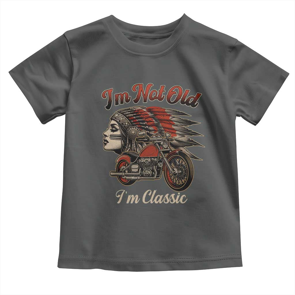 Funny Native American Biker Toddler T Shirt I Am Not Old I Am Classic - Wonder Print Shop