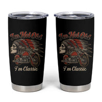 Funny Native American Biker Tumbler Cup I Am Not Old I Am Classic
