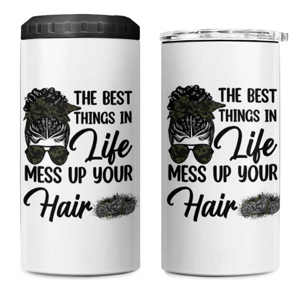 Funny Biker Woman 4 in 1 Can Cooler Tumbler The Best Things In Life Mess Up Your Hair