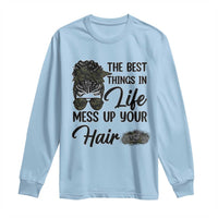 Funny Biker Woman Long Sleeve Shirt The Best Things In Life Mess Up Your Hair - Wonder Print Shop